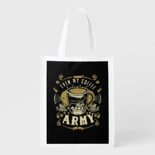 Even My Coffee Is Stronger Than Army Grocery Bag