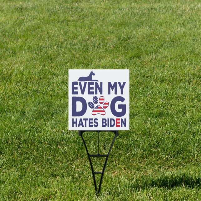 Even My Dog Hates Biden - Anti-Biden Dog Owner  Sign (Insitu)