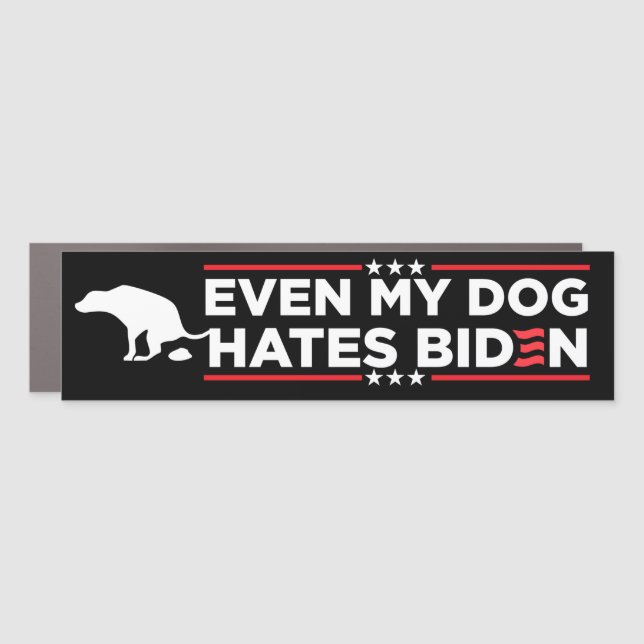 Even My Dog Hates Biden Bumper Car Magnet (Front)