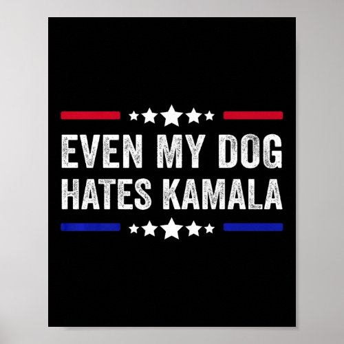 Even My Dog Hates Kamala Harris 2024 American Flag Poster