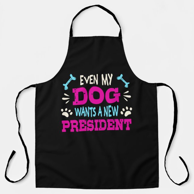 Even my dog wants a new president apron (Front)