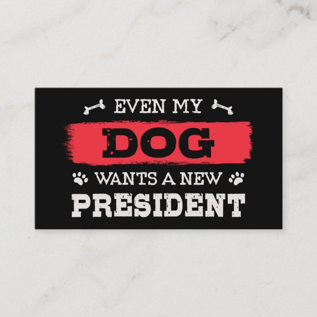 Even my dog wants a new president business card (Front)