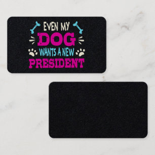 Even my dog wants a new president business card