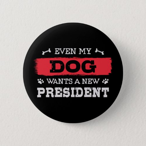 Even my dog wants a new president button