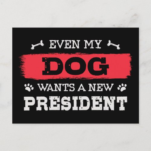 Even my dog wants a new president postcard