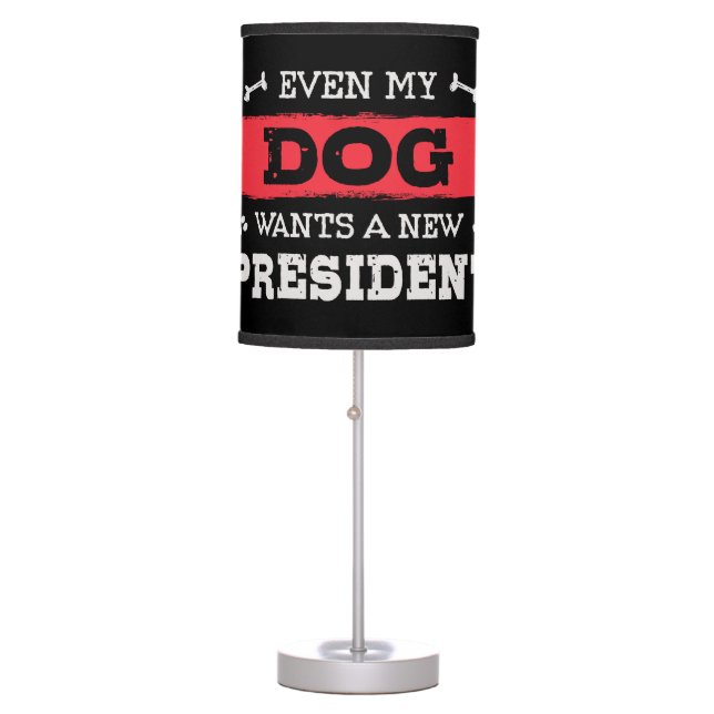 Even my dog wants a new president table lamp (Front)