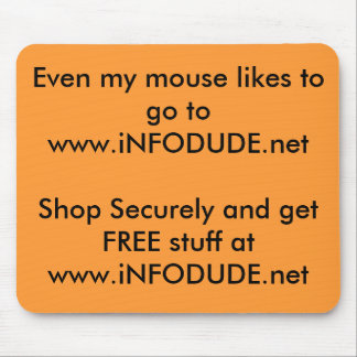 Even my mouse likes to go to www.iNFODUDE.netSh... Pad