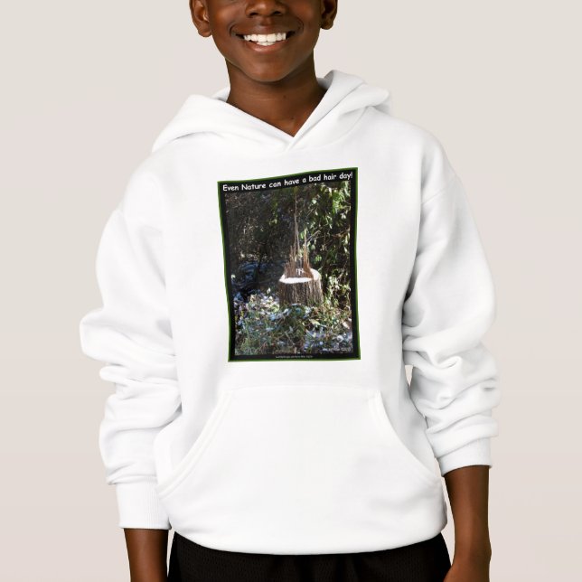 Even Nature Can Have A Bad Hair Day! Gifts Apparel Hoodie (Front)