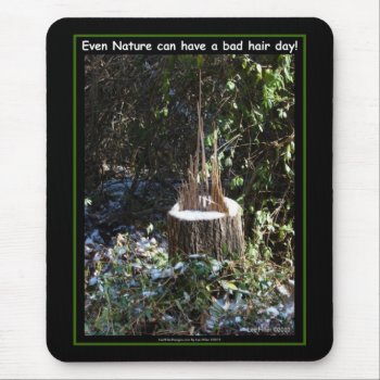 Even Nature Can Have A Bad Hair Day! Gifts Apparel Mouse Pad by leehillerloveadvice at Zazzle