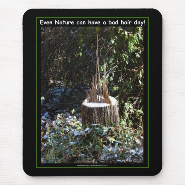 Even Nature Can Have A Bad Hair Day! Gifts Apparel Mouse Pad (Front)