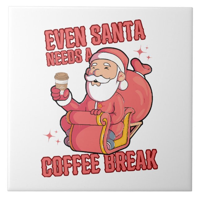 Even Santa Needs A Coffee Break Ceramic Tile (Front)