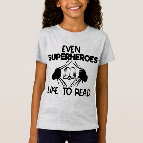 Even Superheroes Like To Read Bookworm Reading T_Shirt