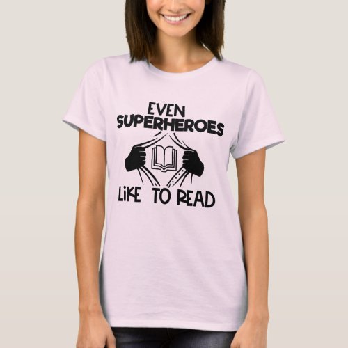 Even Superheroes Like To Read Bookworm Saying T_Shirt