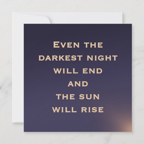 Even the darkest night will end greeting card