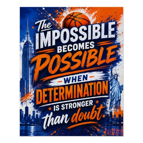 EVEN THE IMPOSSIBLE BECOMES POSSIBLE  POSTER