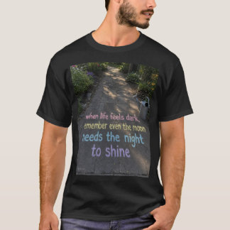 🌙 Even the Moon Needs Darkness to Shine T-Shirt