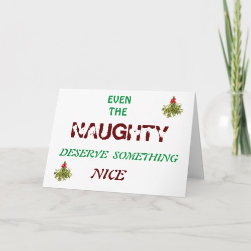 EVEN THE NAUGHTY DESERVE SOMETHING NICE CARD