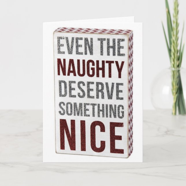EVEN THE "NAUGHTY" DESERVE SOMETHING "NICE" HOLIDAY CARD (Front)