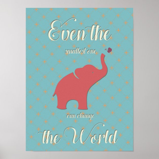 Even the Smallest One can Change the World Poster (Front)
