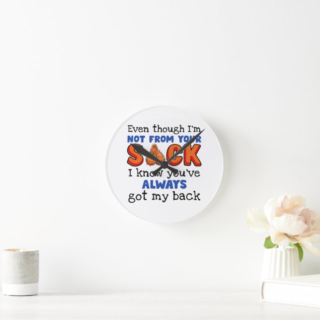 Even Though I'm Not From Your Sack I Know You've  Round Clock (Home)
