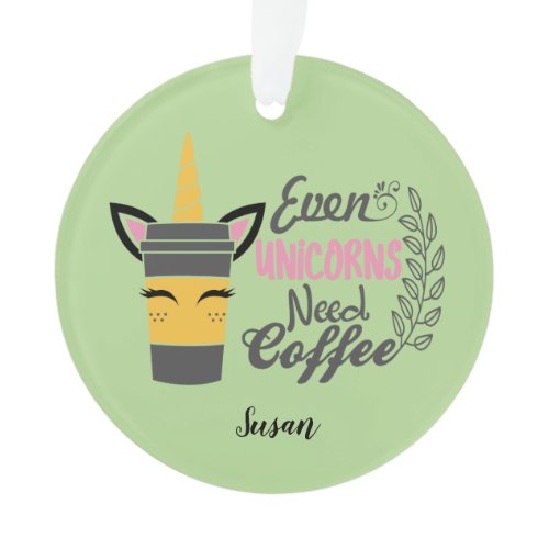 Even Unicorns Need Coffee Party Ornament
