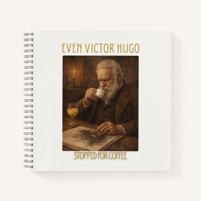 Even Victor Hugo Stopped for Coffee Notebook (Front)