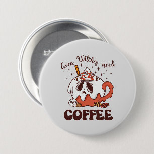 Even Witches Need Coffee – Cute Ghost Button