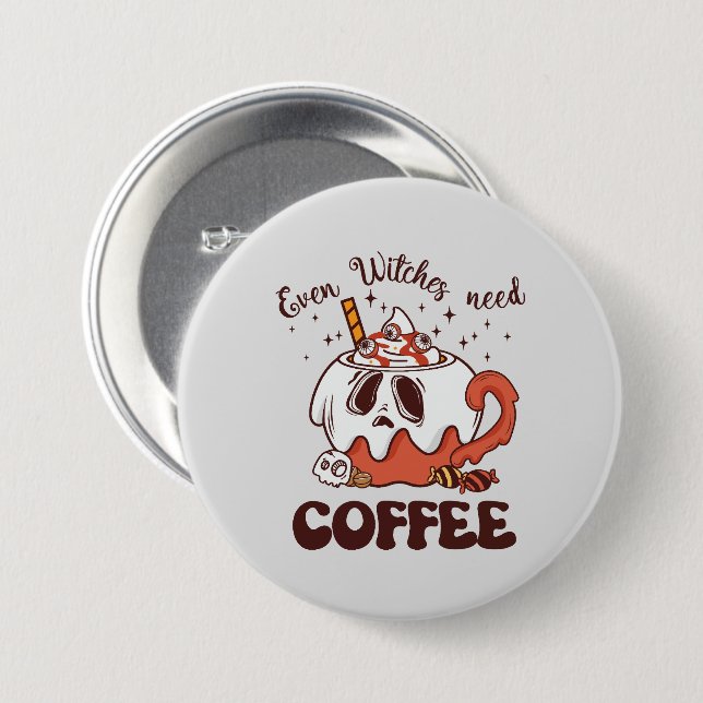 Even Witches Need Coffee – Cute Ghost Button (Front & Back)