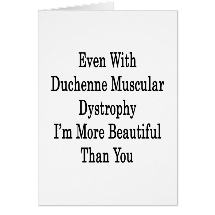 Even With Duchenne Muscular Dystrophy I'm More Bea Cards