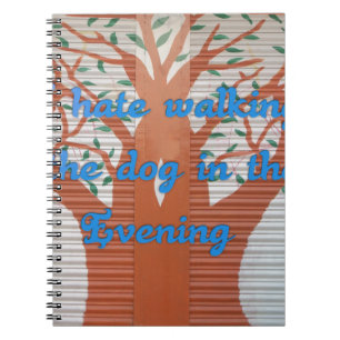 "Evening Dog Walk Dread" – I Hate Walking the Dog  Notebook