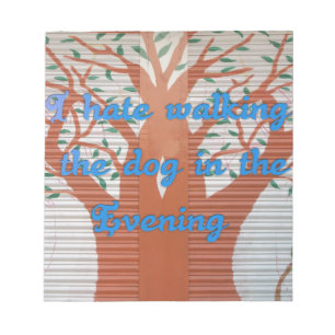 "Evening Dog Walk Dread" – I Hate Walking the Dog Notepad