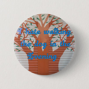 "Evening Dog Walk Dread" – I Hate Walking the Dog Pinback Button