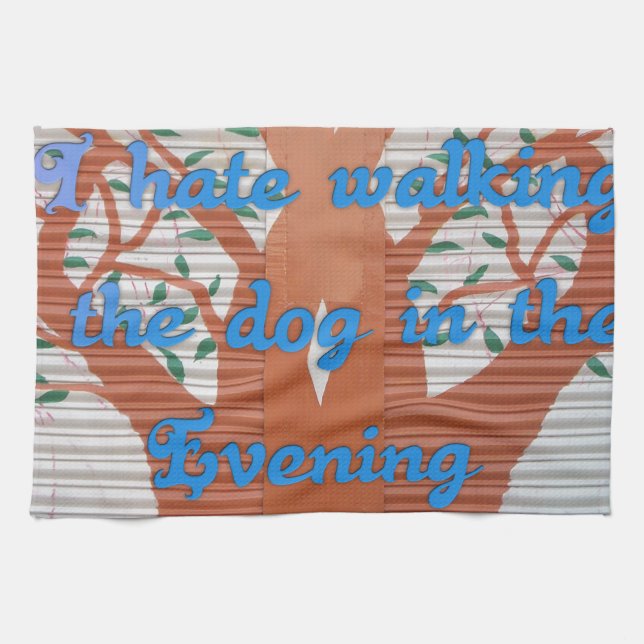 "Evening Dog Walk Dread" – I Hate Walking the Dog  Towel (Horizontal)