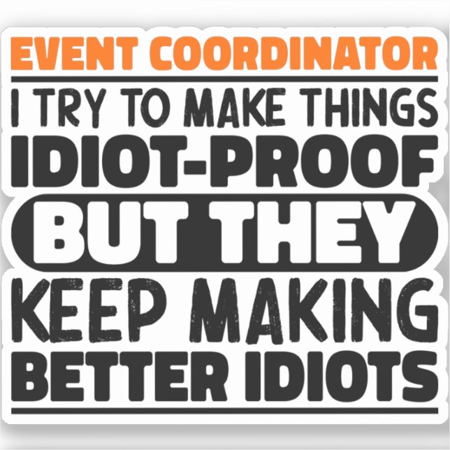 Event Coordinator I Try To Make Things Funny Quote Sticker (Front)