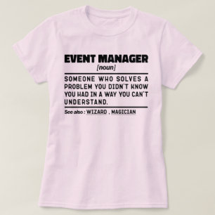 Event Manager Noun Definition Managing Specialist T-Shirt