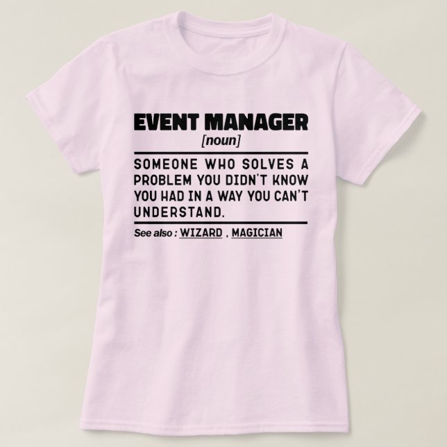 Event Manager Noun Definition Managing Specialist T-Shirt (Design Front)