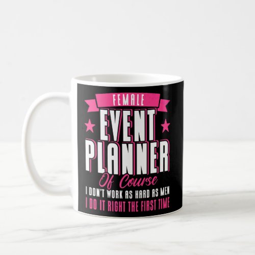 Event Planner I Do It Right The First Time Event C Coffee Mug