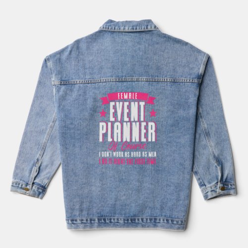 Event Planner I Do It Right The First Time Event C Denim Jacket