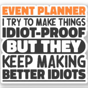 Event Planner I Try To Make Things Funny Sayings Sticker