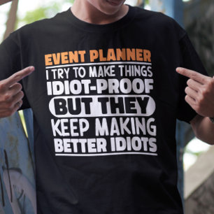 Event Planner I Try To Make Things Funny Sayings  T-Shirt
