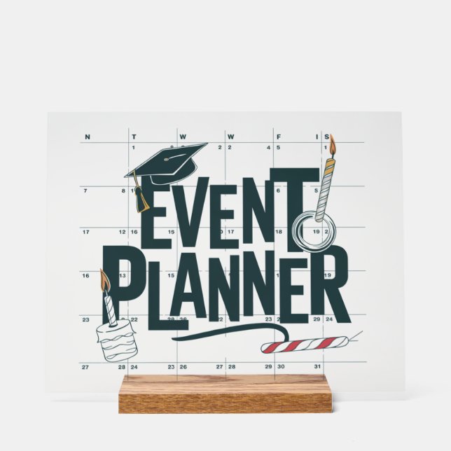 Event Planner–Perfect for Organized Professional Acrylic Sign (Front)