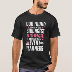 Event Planner Strongest Women Planning Party T-Shirt