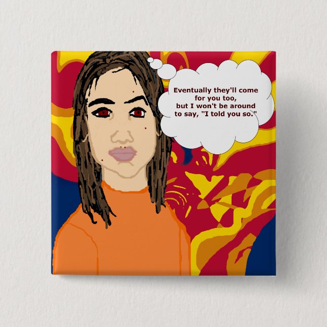 Eventually They'll Come for You Button (Front)