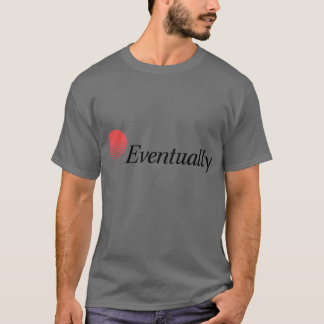 Eventually youll get energy Boxy T-Shirt