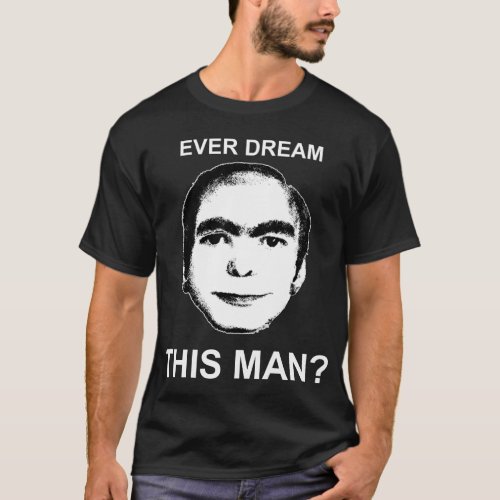 Ever Dream This Man T_Shirt