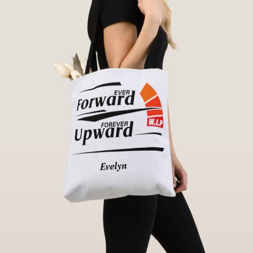 Ever Forward  Upward Motivational Tote Bag