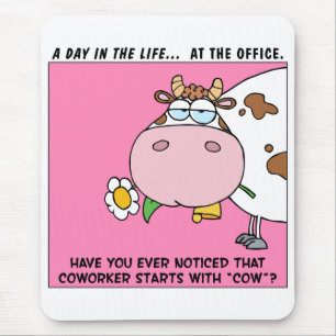 Ever notice that coworker starts with "cow"? mouse pad
