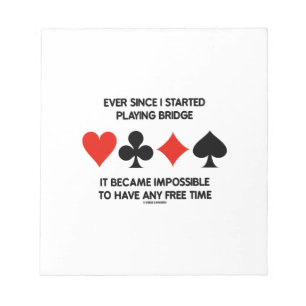 Ever Since I Started Playing Bridge Humor Saying Notepad