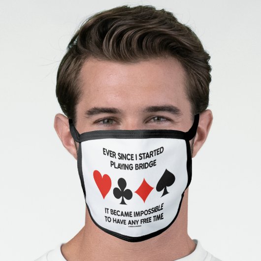 Ever Since Playing Bridge Impossible Free Time Face Mask (Worn Him)