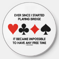 Ever Since Playing Bridge Impossible Free Time